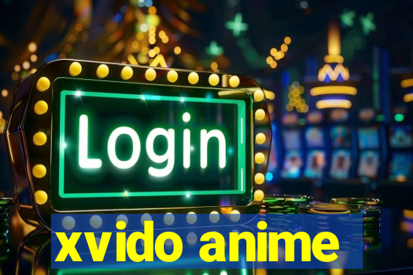 xvido anime